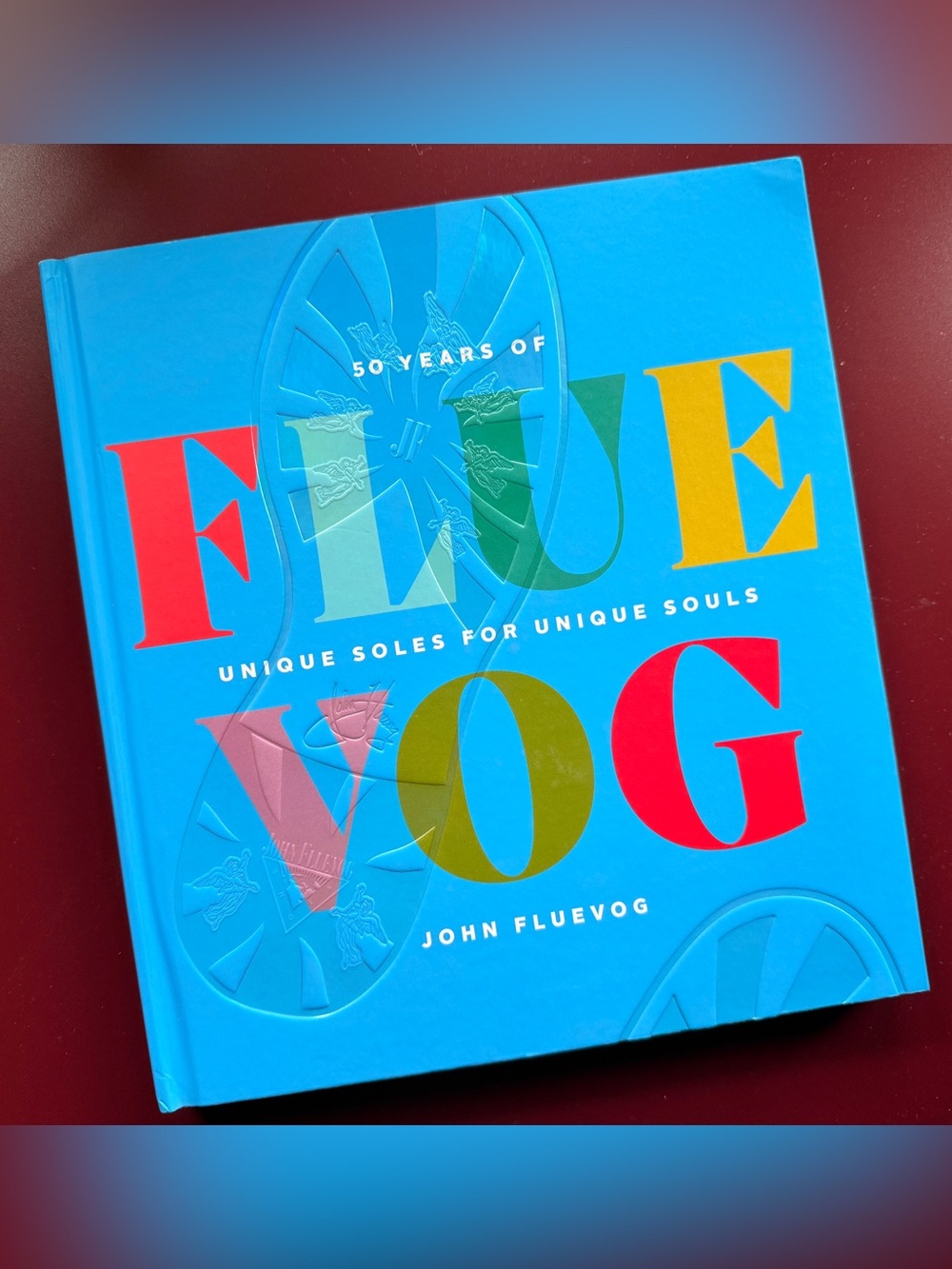 Fluevog: 50 Years of Unique Soles for Unique Souls - Hardcover Book